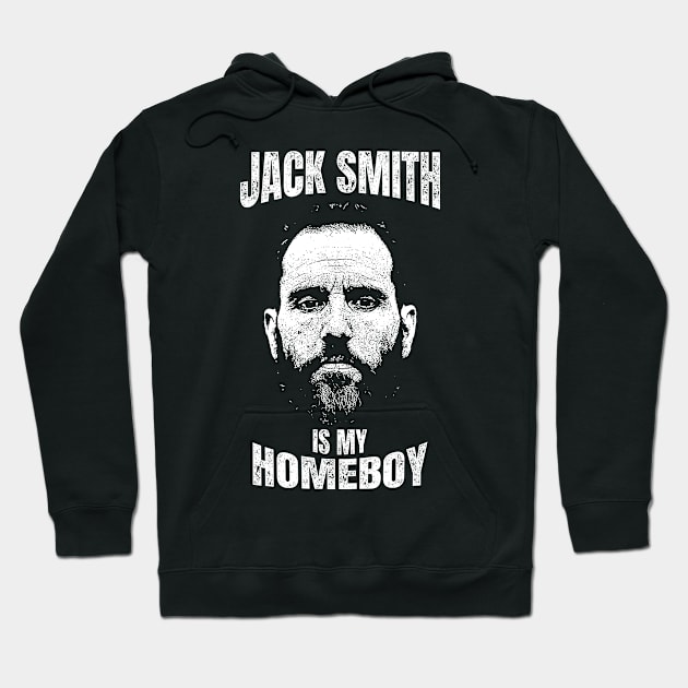 Jack Smith Is My Homeboy - Jack Smith Fan Club Hoodie by MakgaArt